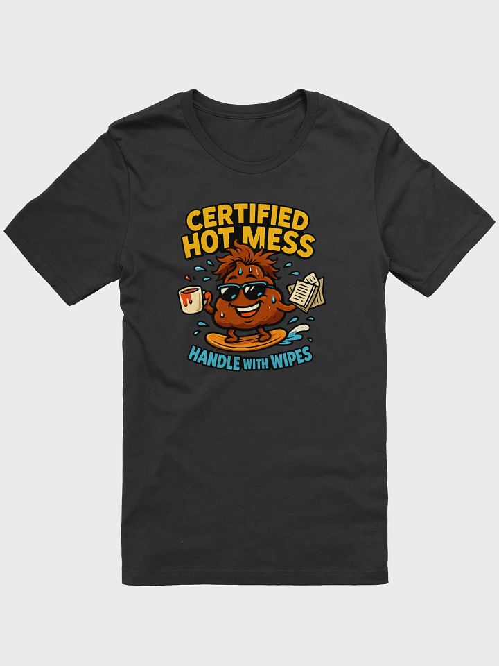 Certified Hot Mess Tee product image (1)