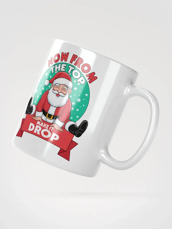 Santa's Drop It From The Top Mug product image (2)