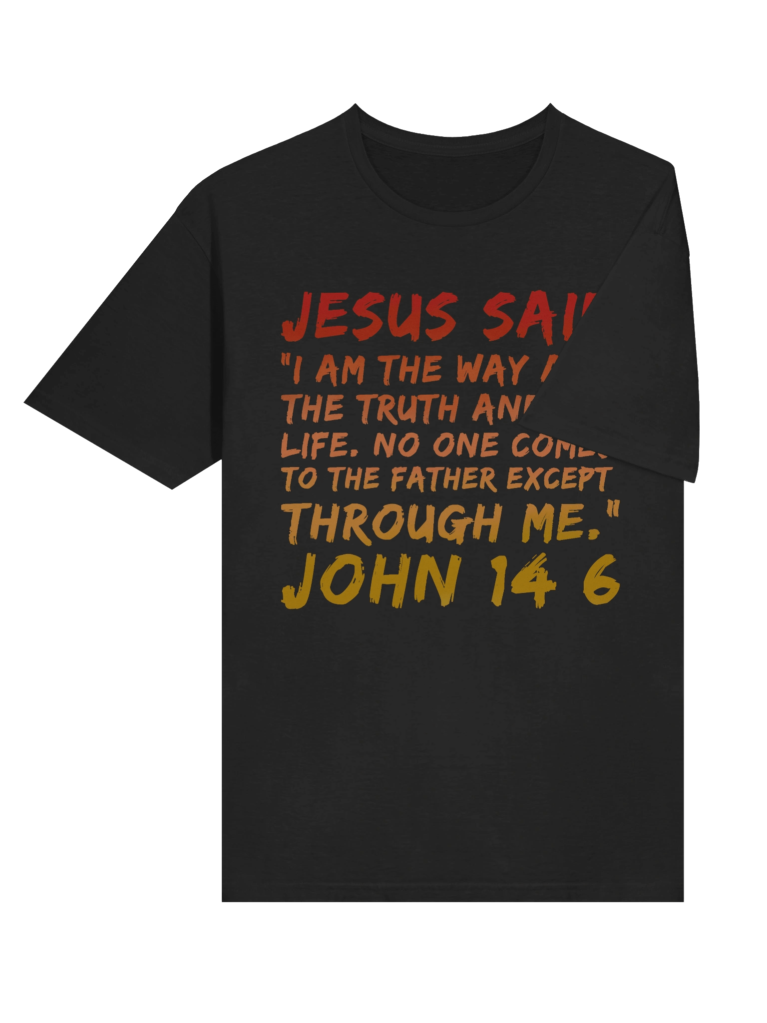 Jesus Said I Am The Way John 14:6 product image (76)