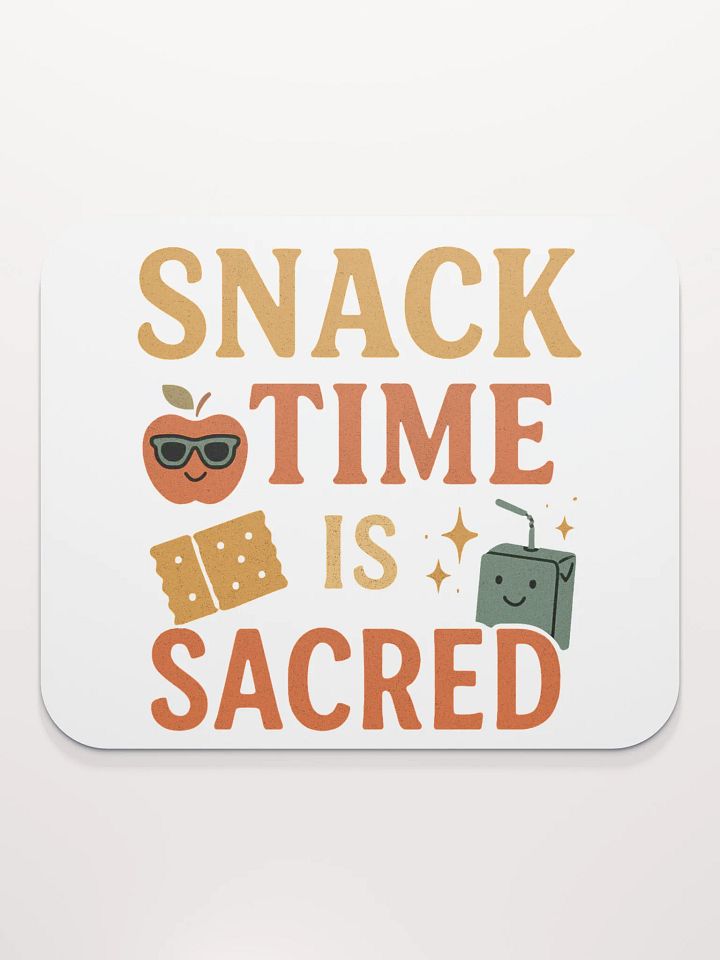 Snack Time Is Sacred Mouse Pad – Teacher Desk Must-Have product image (2)