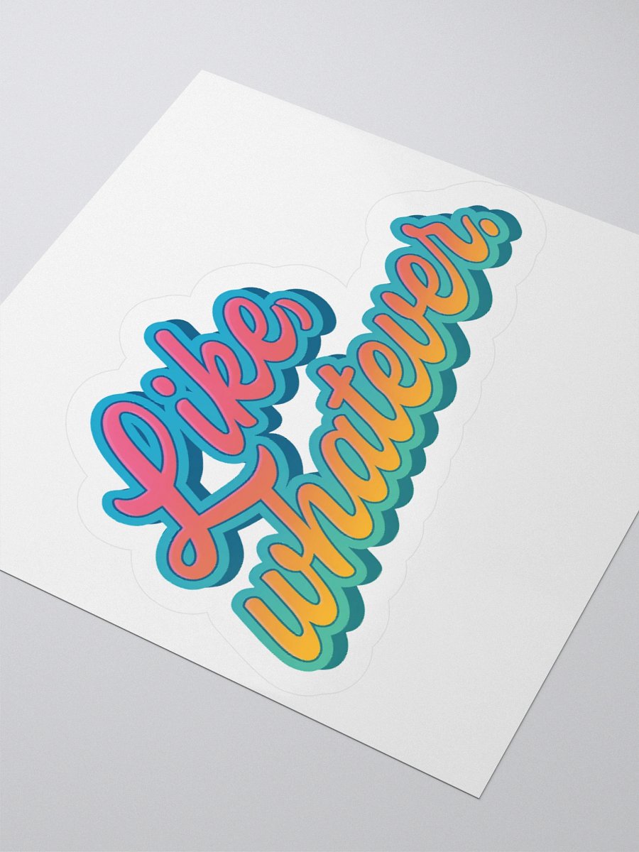 Like, Whatever Sticker product image (3)