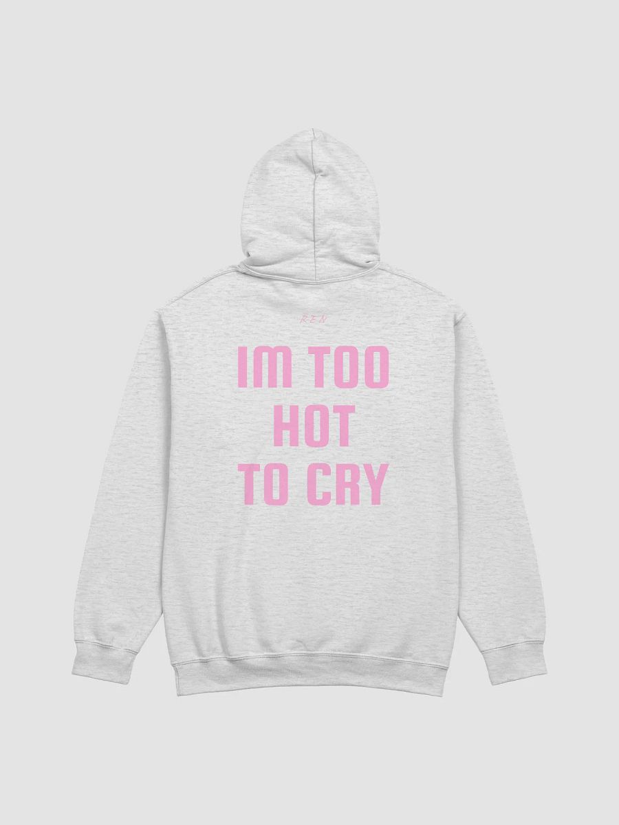 too hot to cry hoodie product image (1)