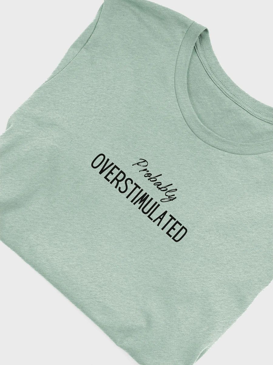 Overstimulated, Bella+Canvas Classic Comfort Tee product image (5)