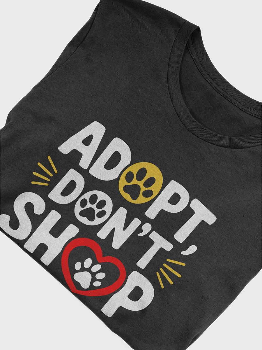 Adopt, Don't Shop - Support Animal Rescue T-Shirt product image (5)