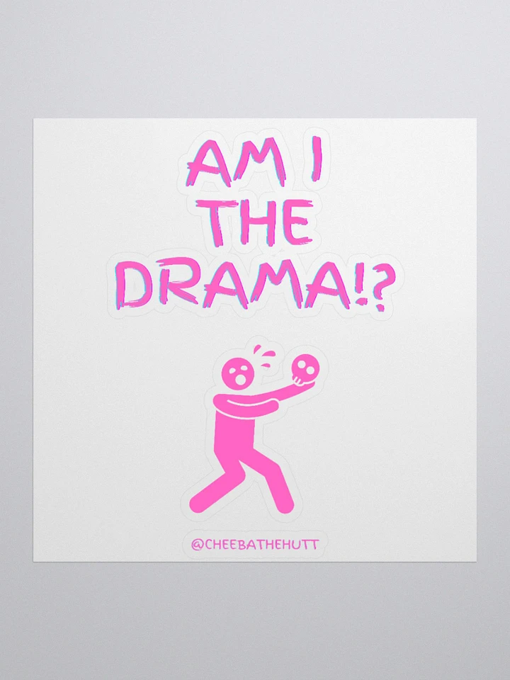 Am I The Drama!? Sticker product image (1)