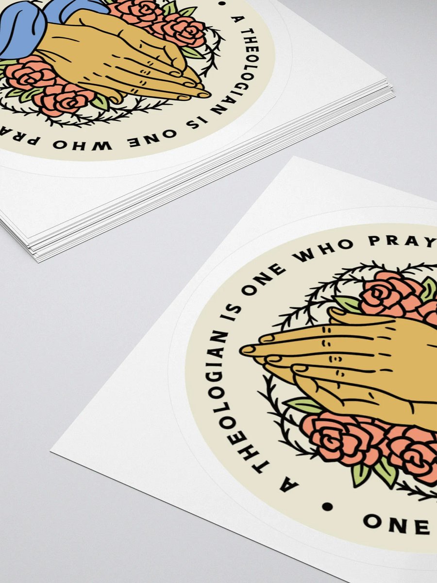 A theologian is one who prays sticker product image (11)