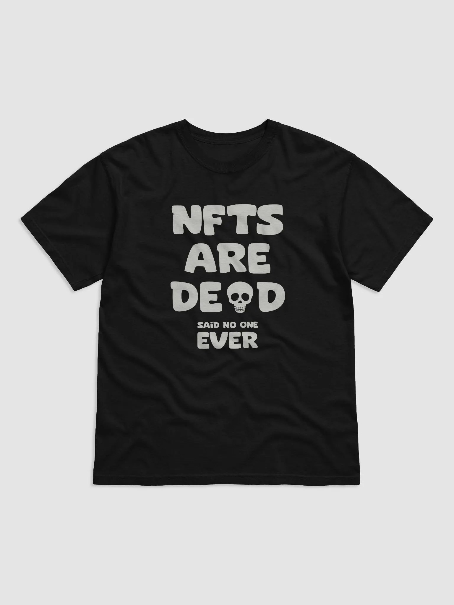NFTS ARE DEAD SAID NO ONE EVER T-SHIRT product image (3)