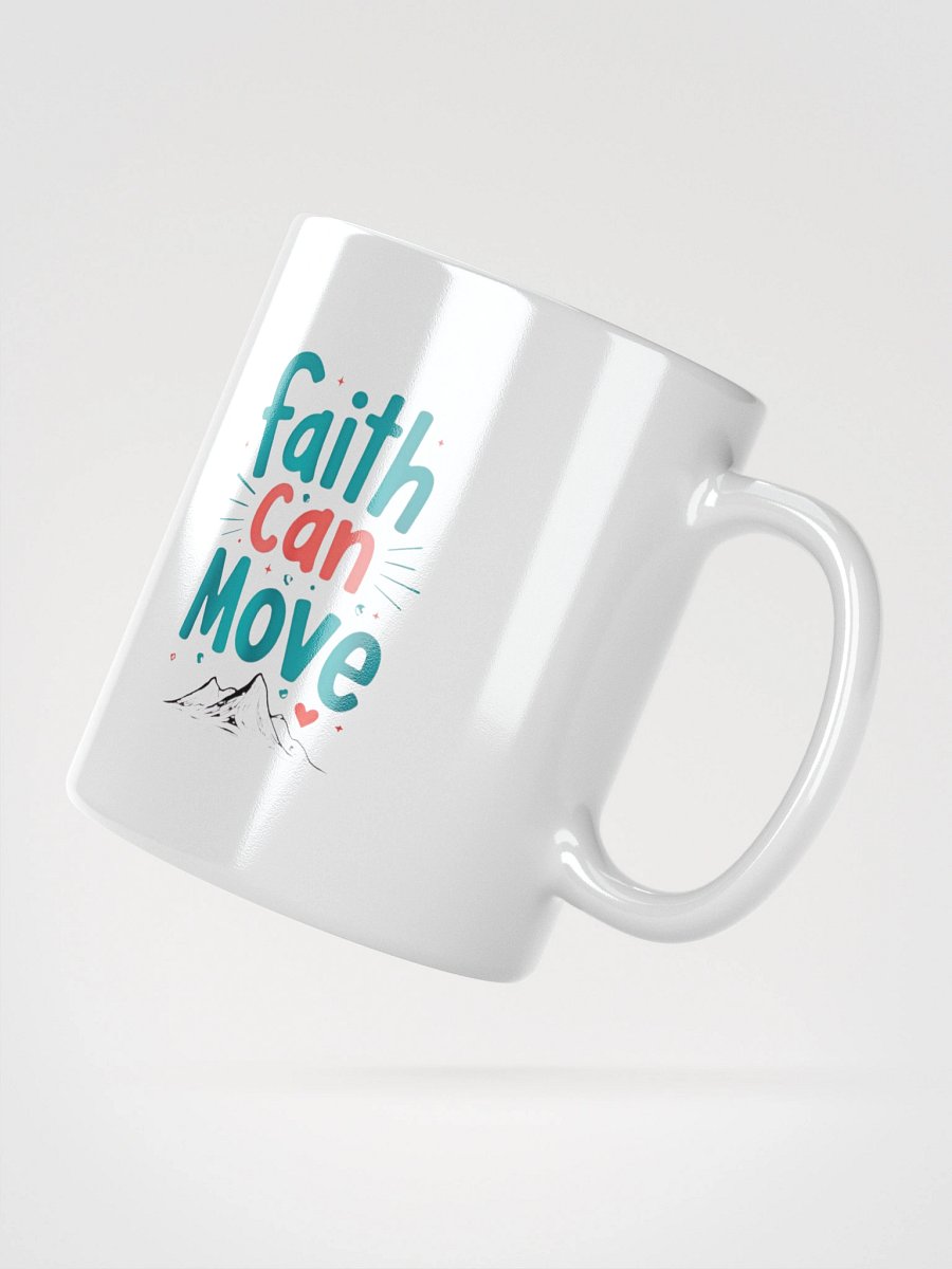 Faith Can Move Ceramic Mug product image (4)