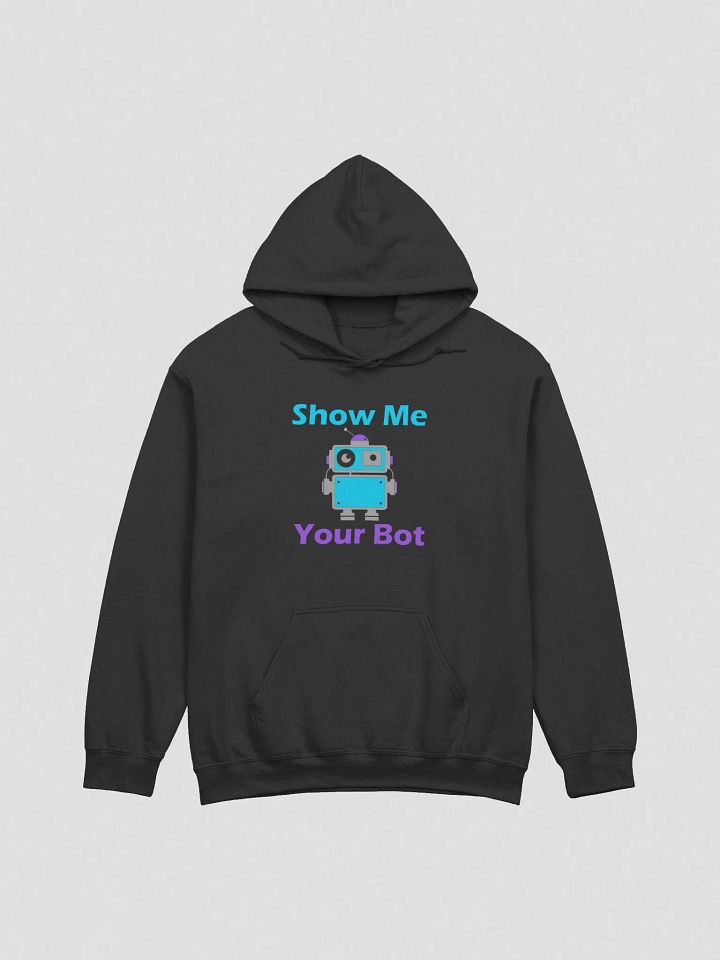 Show Me Your Bot Hoodie product image (1)