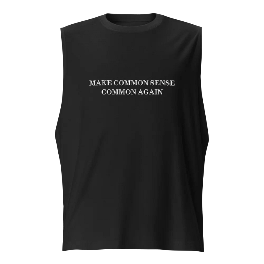 MAKE COMMON SENSE COMMON AGAIN Muscle Tank product image (1)