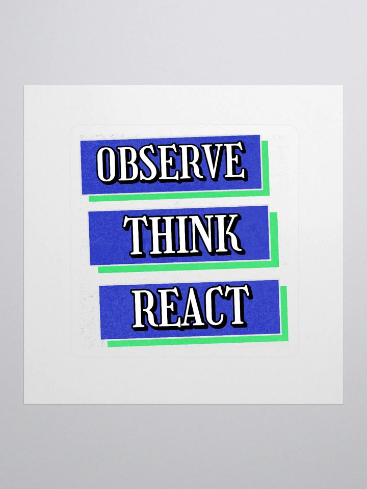 Observe Think React Inspirational Sticker product image (1)