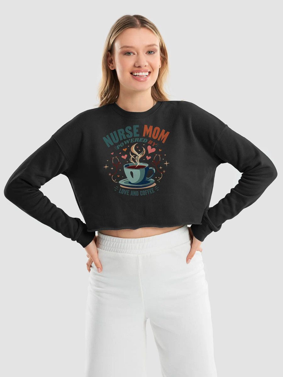 Nurse Mom Love and Coffee Crop Sweatshirt product image (21)