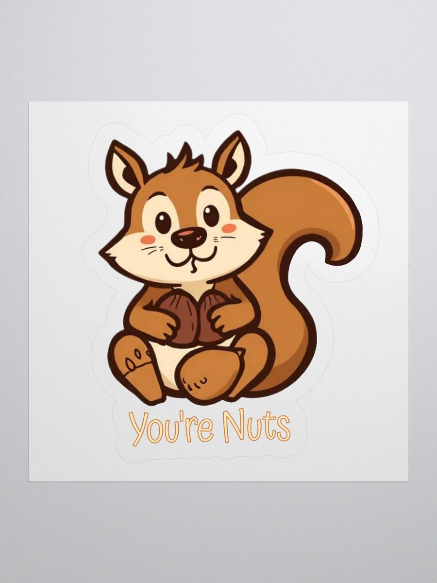 You're Nuts Funny Sticker product image (1)
