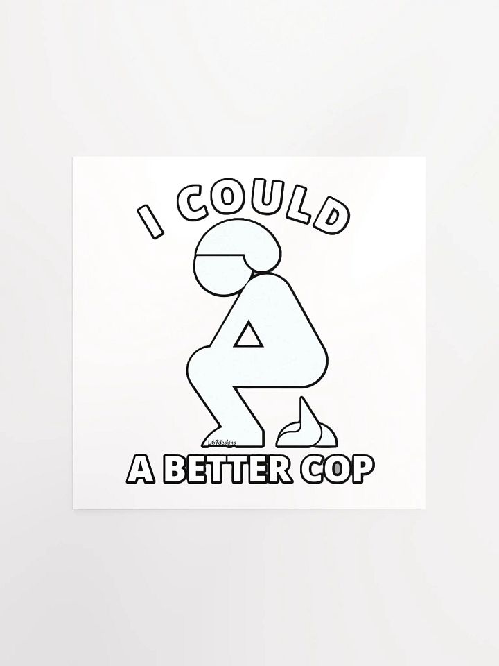 I COULD POOP A BETTER COP product image (4)