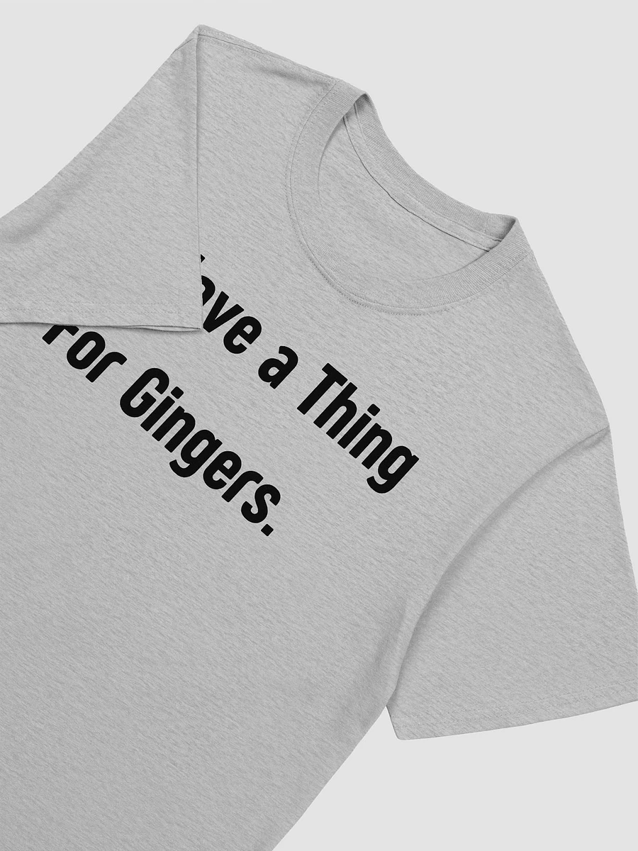 I Have A Thing For Gingers Unisex T-Shirt V5 product image (5)