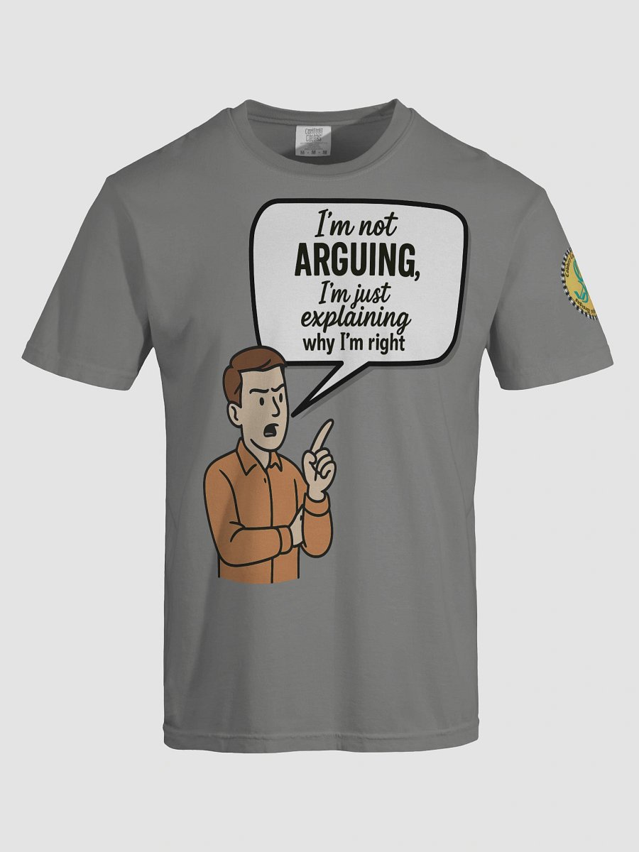 I'm not Arguing (Male) Comfort Colors Garment-Dyed Heavyweight T-Shirt Colors (3) product image (7)