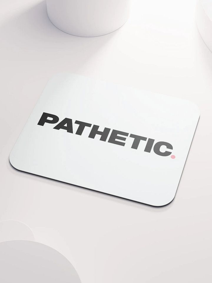 Pathetic Mouse Mat product image (2)