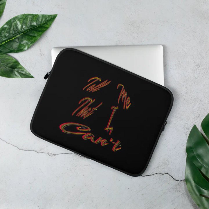 Tell Me That I Can't Laptop Sleeve product image (3)
