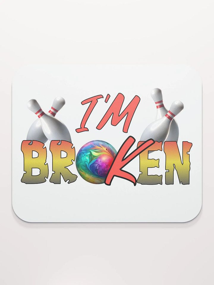 Im Broken Im Ok Bowling Strike Zone Mouse Pad product image (2)