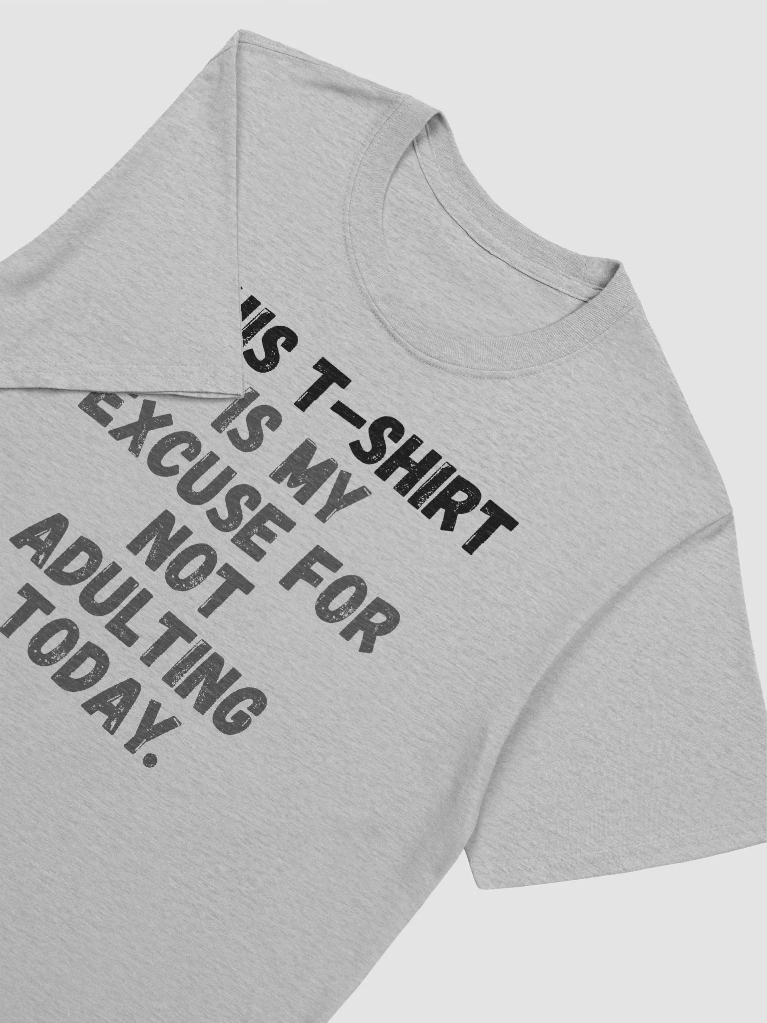This t-shirt is my excuse for not adulting today. product image (5)