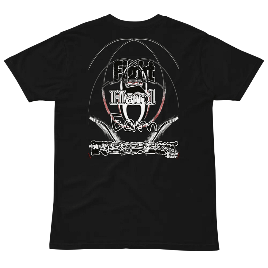 Fight Hard Earn Respect - Embroidered - Unisex Premium T-Shirt product image (3)