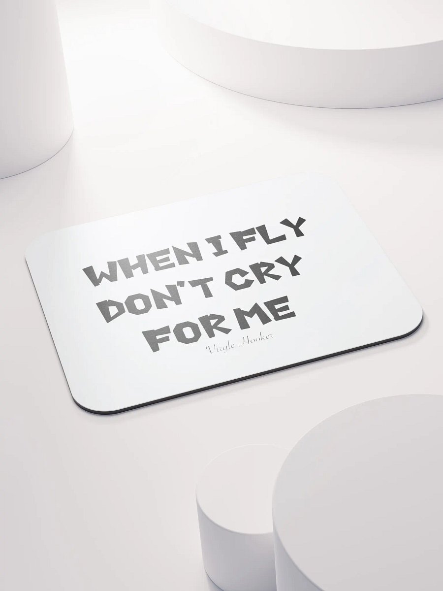 When I Fly Don't Cry Mousepad product image (4)