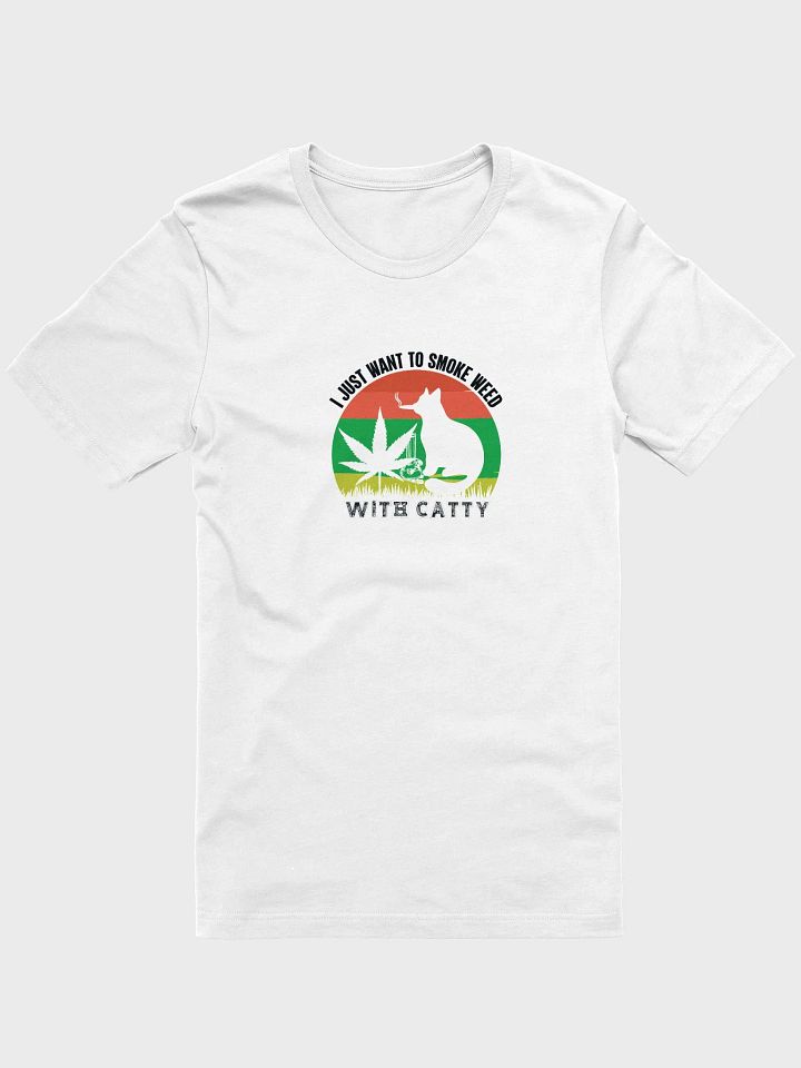 I Just Want to Smoke Weed With Catty - Adult T-Shirt product image (1)
