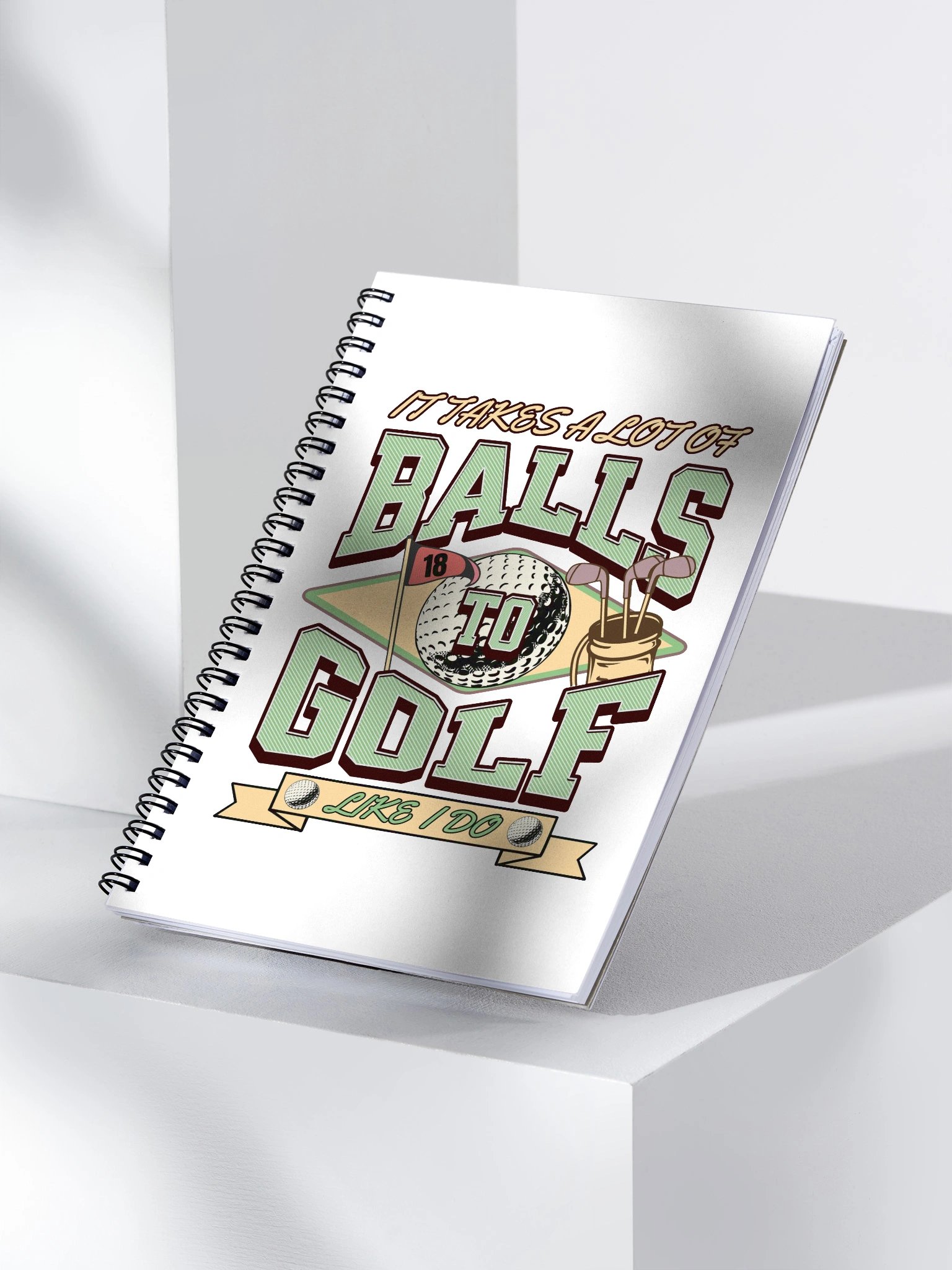 It Takes A Lot Of Balls To Golf Like I Do Spiral Notebook product image (3)