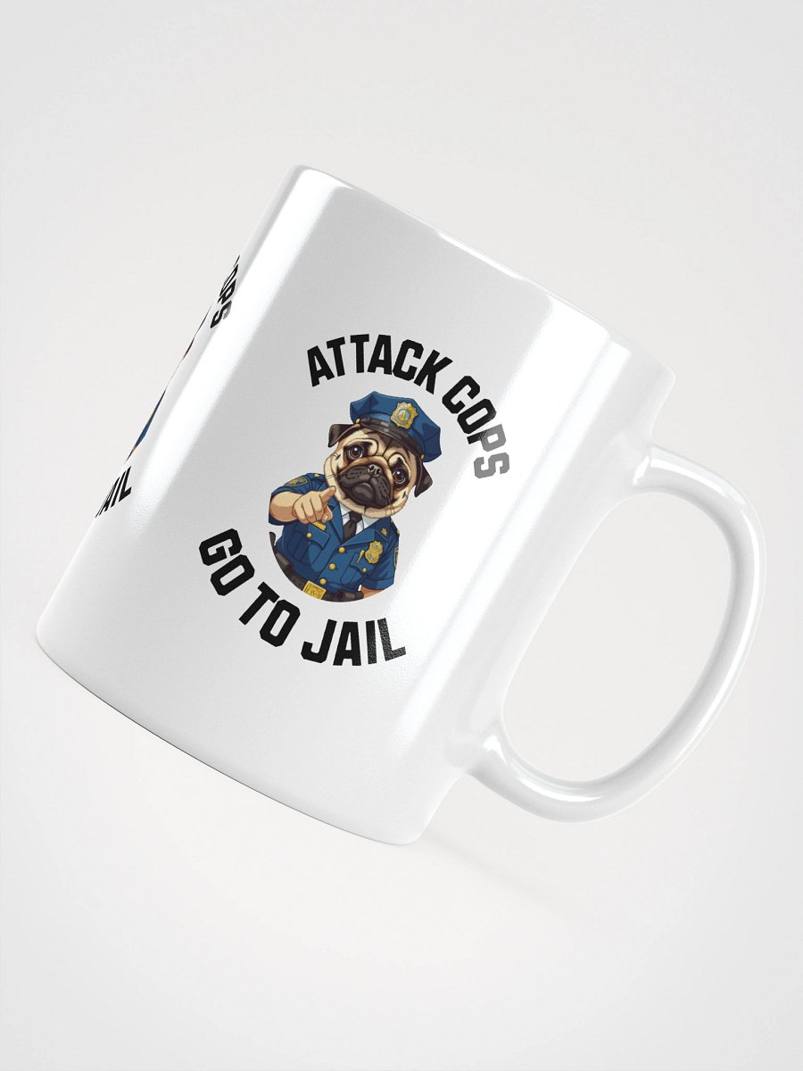 "Attack Cops Go to Jail" mug - black ink product image (15)