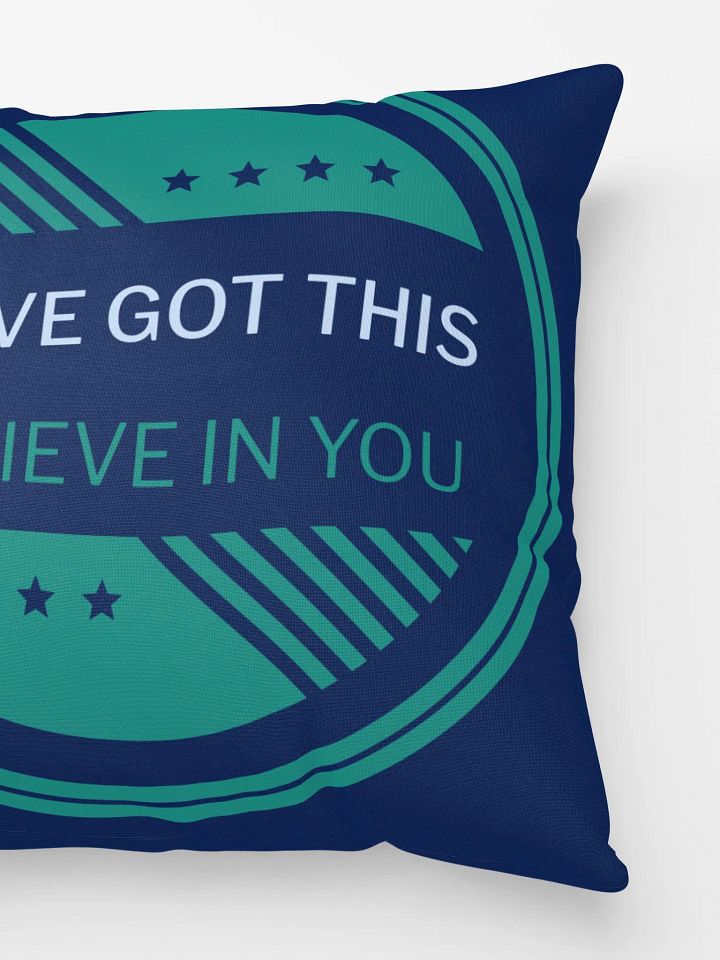 YOU'VE GOT THIS, I BELIEVE IN YOU, SUPER COMFY PILLOW- THIS IS A GREAT GIFT FOR ANYONE HAVING A ROUGH TIME! product image (3)