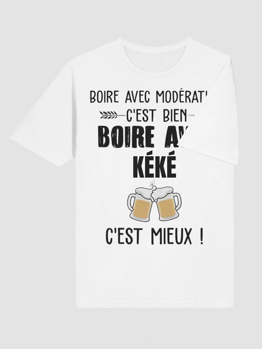 Boire avec modération c'est bien boire avec Kéké c'est mieux product image (73)