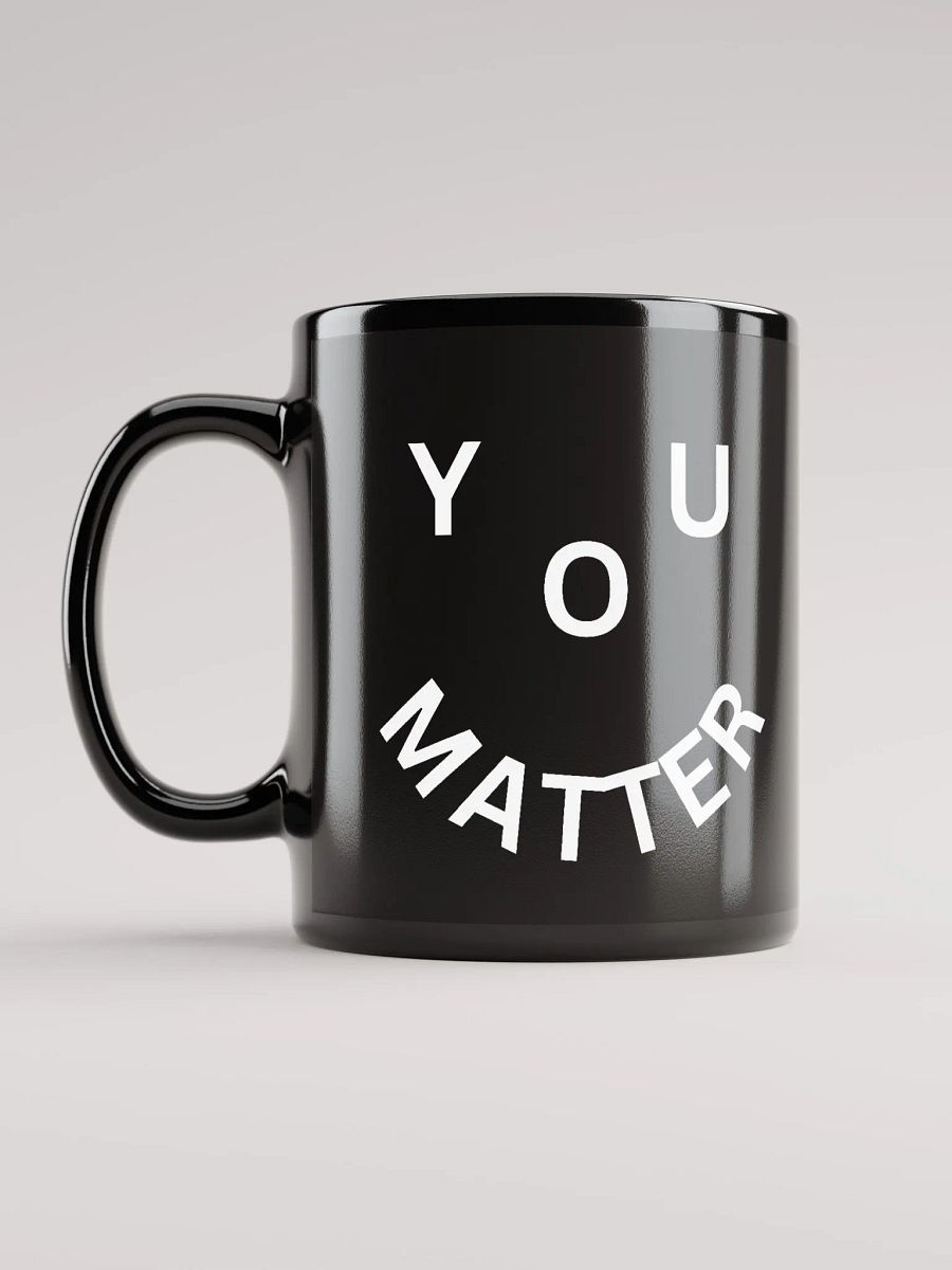 You Matter : - ) Black Mug product image (6)