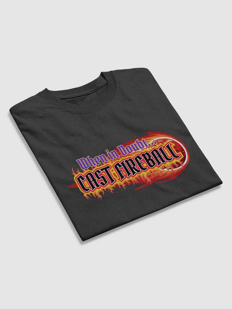 When in Doubt CAST FIREBALL T-Shirt product image (15)