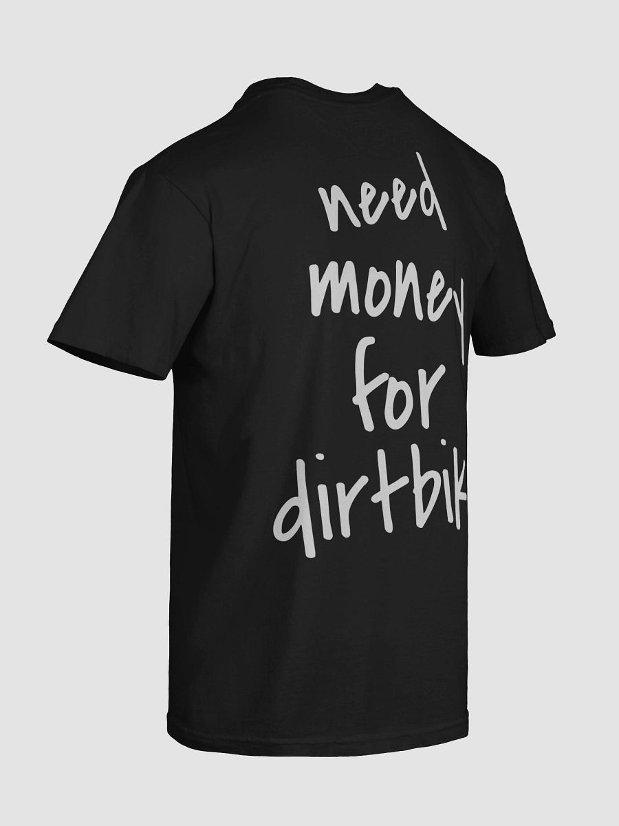need money for dirtbike T-shirt black product image (47)