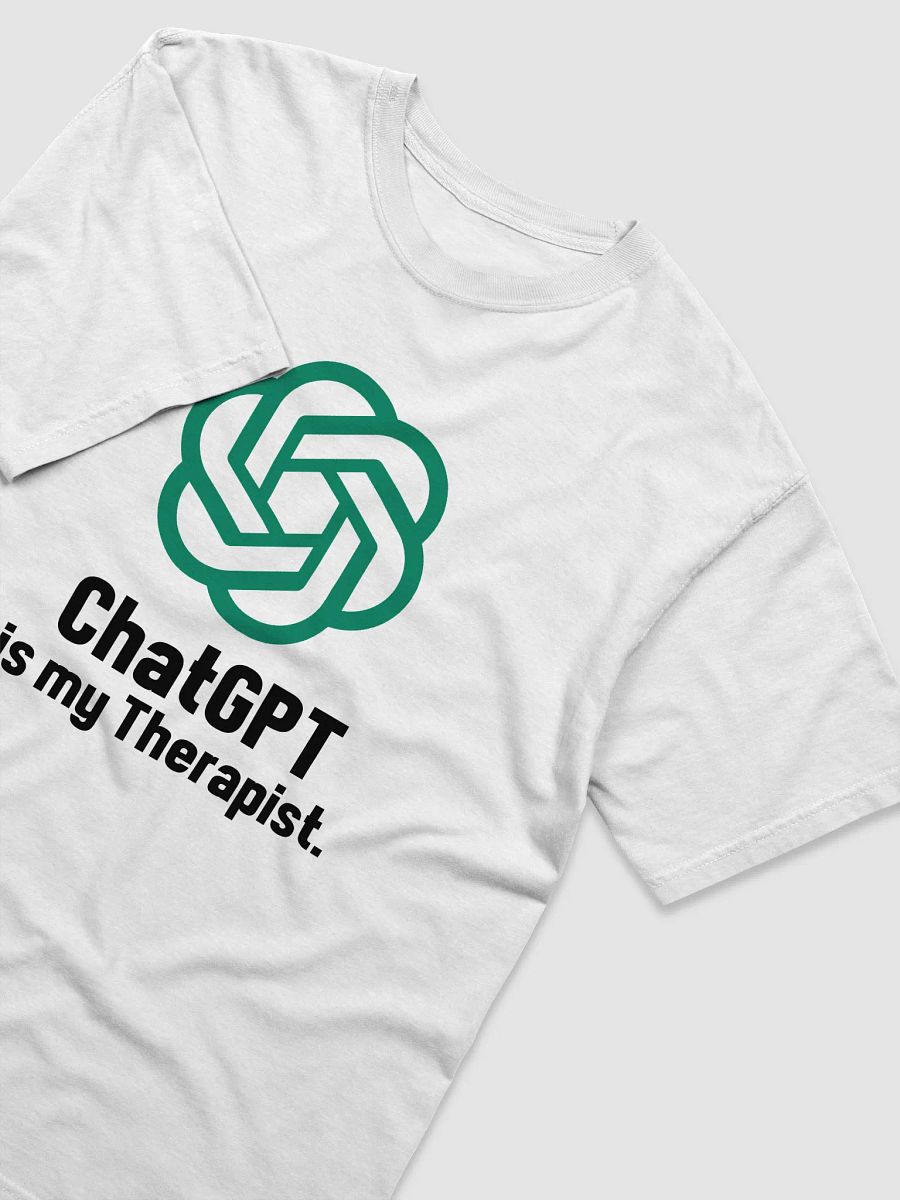 AI T-Shirt: ChatGPT is My Therapist. product image (4)
