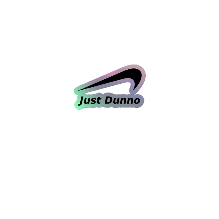 Just Dunno Limited Edition Holographic Sticker product image (1)