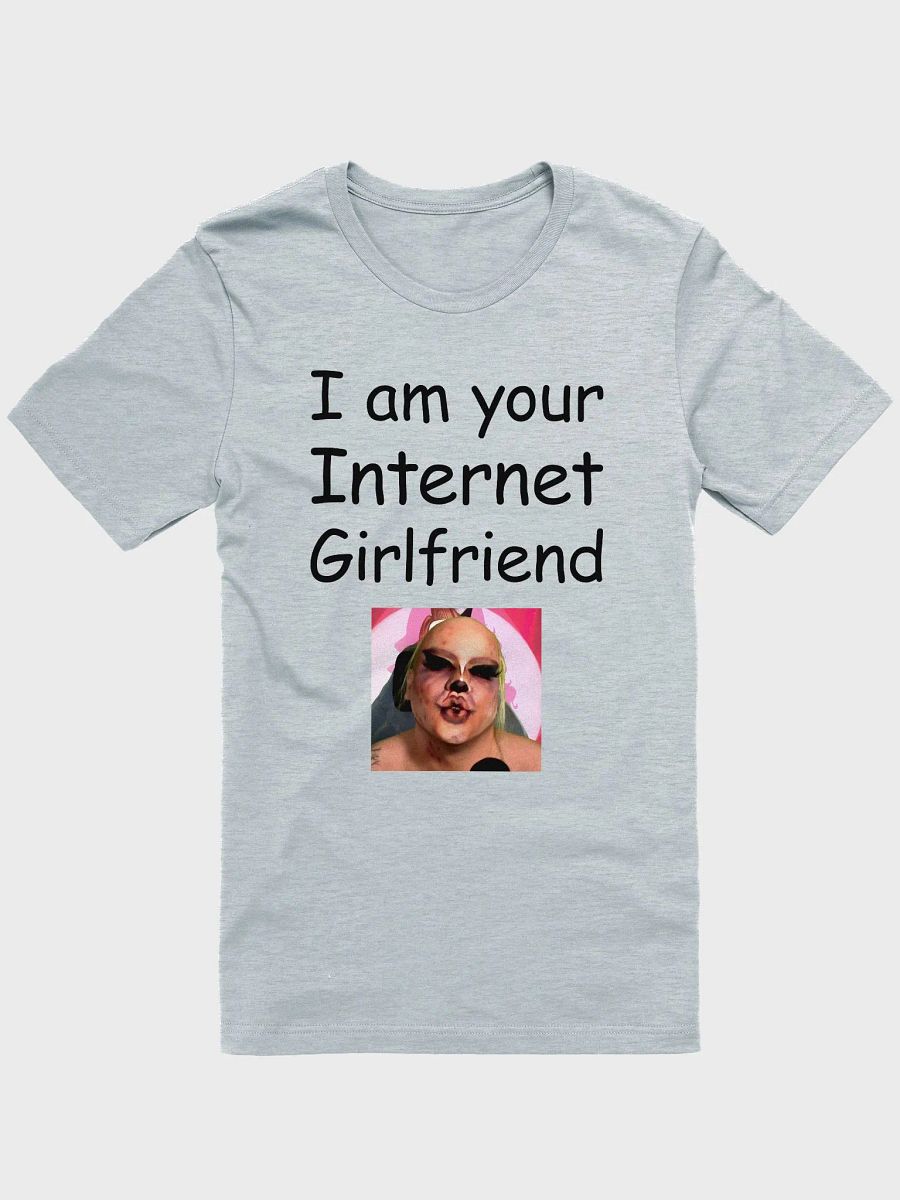 I Am Your Internet Girlfriend Tee product image (4)