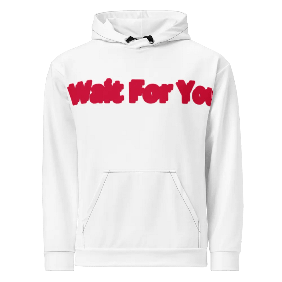 Wait For You Hoddie product image (1)