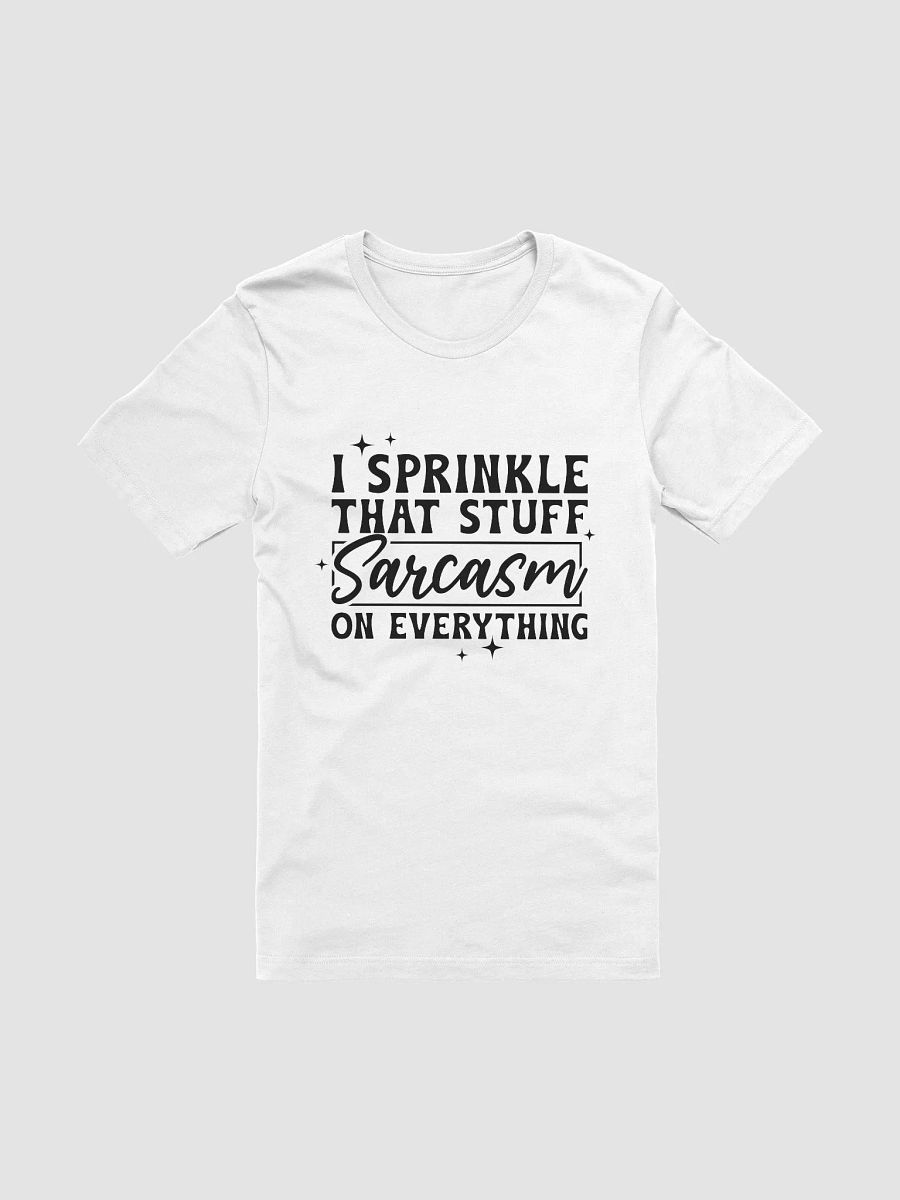 I Sprinkle That Stuff Sarcasm Women White T-Shirt product image (3)