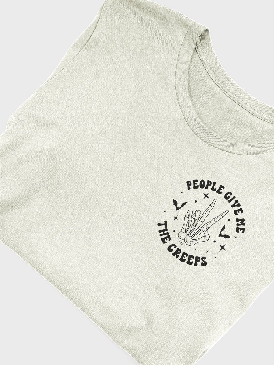 People give me the creeps T shirt product image (3)
