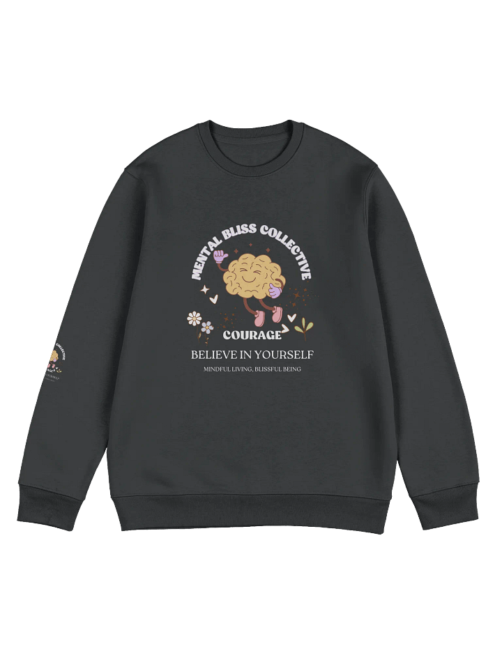 Courage - Believe in Yourself Mental Bliss Collective Unisex Eco Sweatshirt – Embrace Courage & Confidence product image (1)