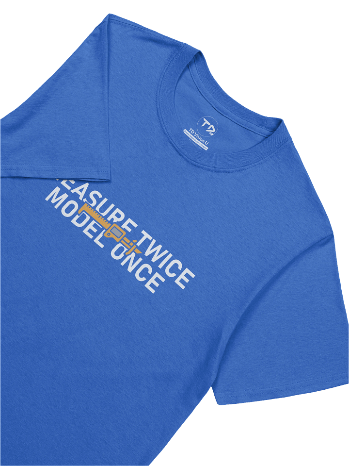 Measure Twice, Model Once Tee product image (2)