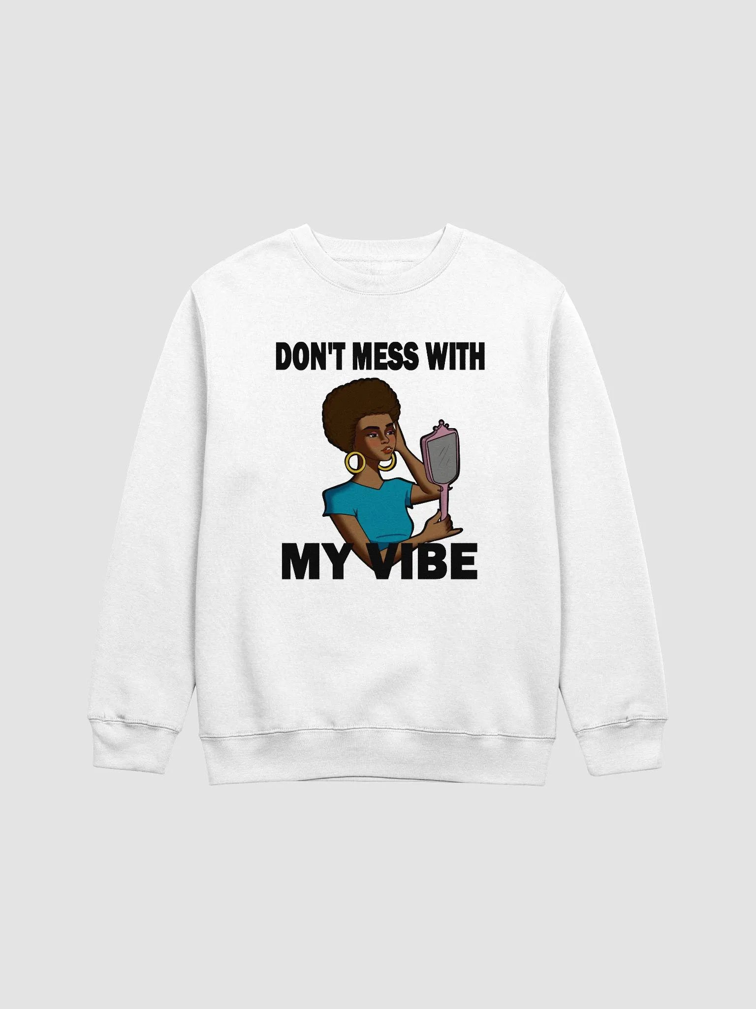 Don't Mess With My Vibe - sweatshirt product image (1)