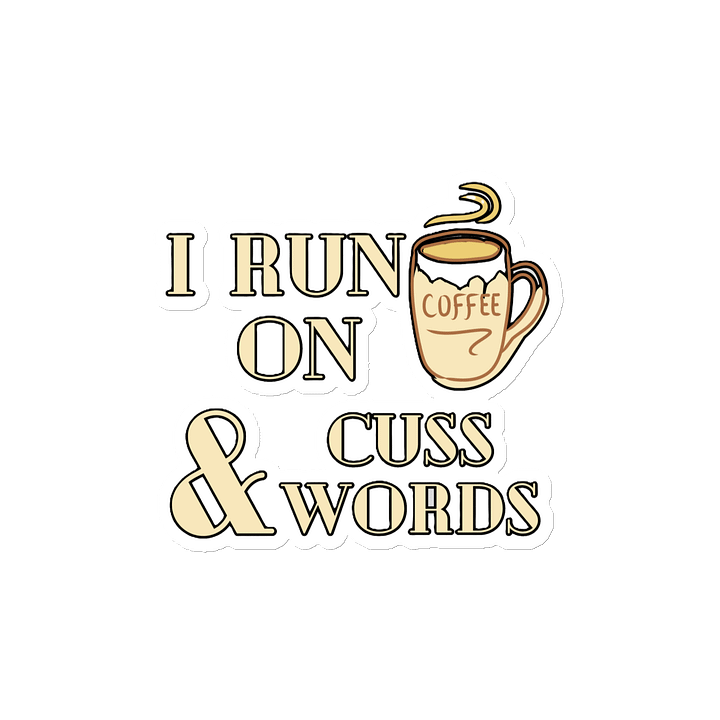 I RUN ON COFFEE & CUSS WORDS product image (2)