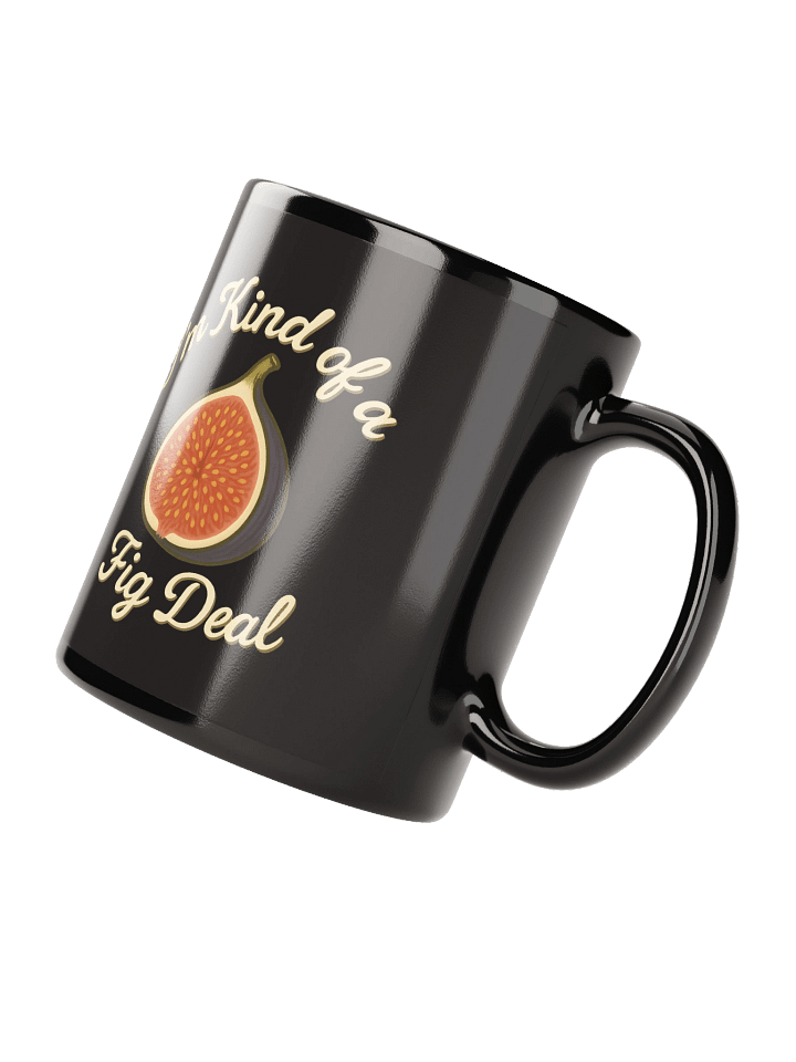 I'm Kind of a Fig Deal - Coffee Mug product image (2)