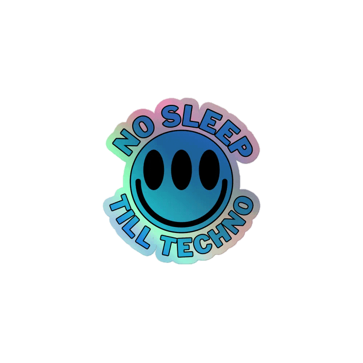 No Sleep Till Techno - Holographic Sticker product image (1)