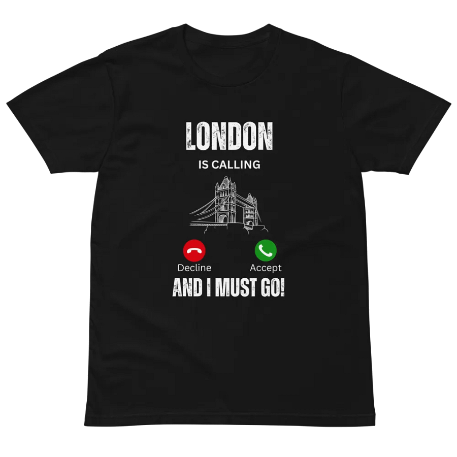 London Is Calling And I Must Go Unisex Premium T-Shirt product image (2)
