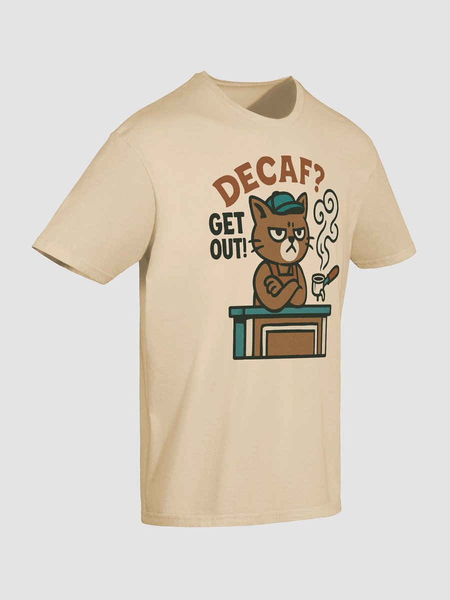 'Decaf? Get Out!' Cat T-Shirt | Funny Sarcastic Tee for Coffee Lovers & Baristas product image (10)