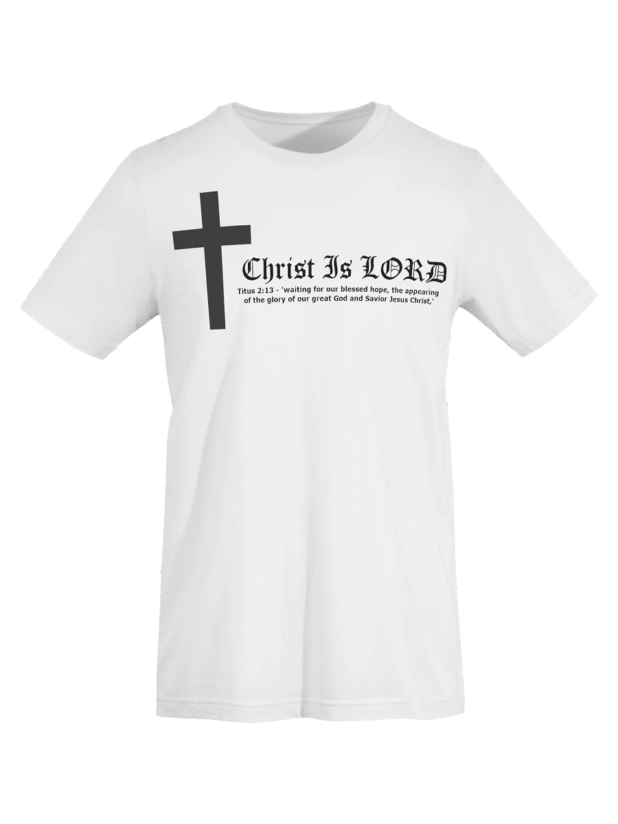 Christ Is Lord - Clean White T-Shirt product image (7)