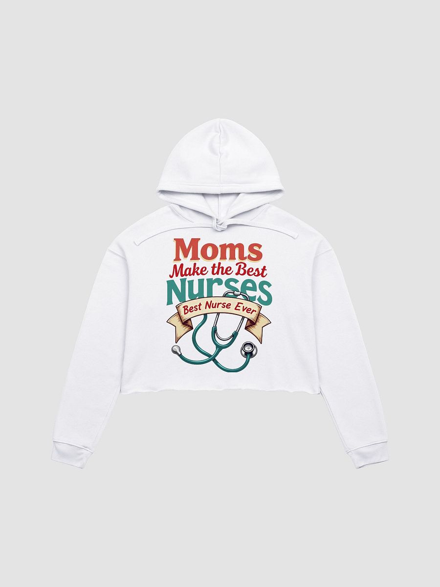 Moms Make the Best Nurses Crop Hoodie product image (3)
